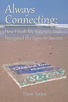 Always Connecting: How I Built My Business and Navigated the Signs to Success