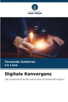 Digitale Konvergenz Wo Systemtechnik Die Industrielle ProduktivitäT Steigert