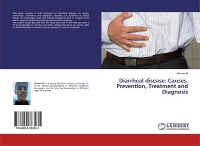 Diarrheal disease: Causes, Prevention, Treatment and Diagnosis Ahmed Ali