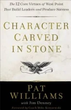 Character Carved in Stone: The 12 Core Virtues of West Point That Build L - GOOD