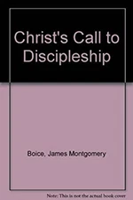 Christ's Call to Discipleship Paperback James Montgomery Boice