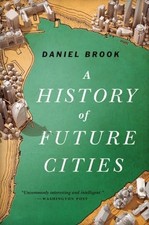 A History of Future Cities by Daniel Brook Book The Fast Free Shipping