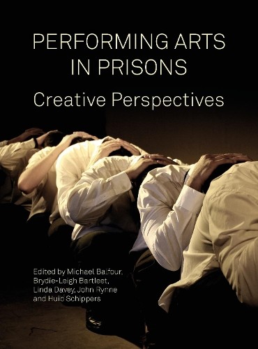 Huib Schippers Performing Arts in Prisons (Hardback)