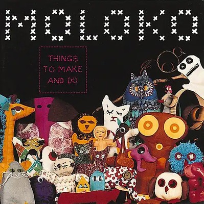 Moloko - Things to Make and Do