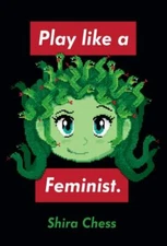 Play like a Feminist. (Playful Thinking) by 