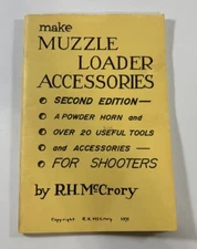 Make MUZZLE LOADER Accessories Second Edition R.H. McRory 1971