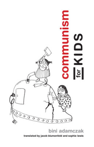 Thumbnail - Communism For Kids (communism For Kids) By Bini Adamczak