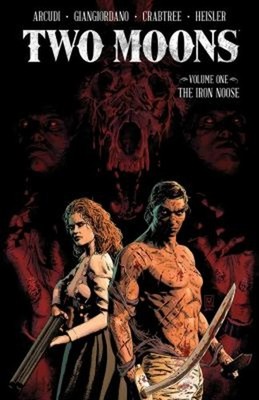 Two Moons Volume 1: the Iron Noose Paperback John Arcudi
