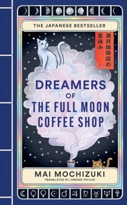 Dreamers of the Full Moon Coffee Shop Mai Mochizuki