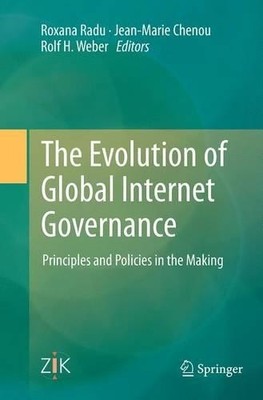The Evolution of Global Internet Governance - 9783662514634