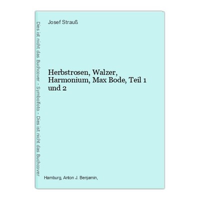 Herbstrosen, Walzer, Harmonium, Max Bode,Teil 1 und 2 Strauß, Josef: