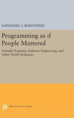 Programming As If People Mattered: Friendly Programs, Software Engineering,...