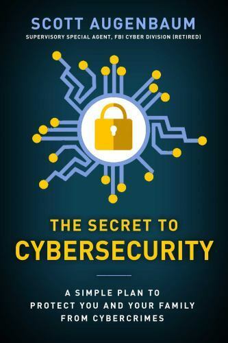 The Secret to Cybersecurity: A Simple - hardcover, 9781948677080, Augenbaum, new - Picture 1 of 1