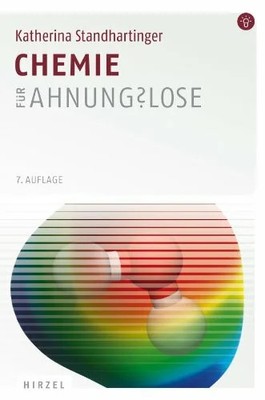 Chemie für Ahnungslose: Eine Einstiegshilfe für Buch S. Hirzel Verlag GmbH