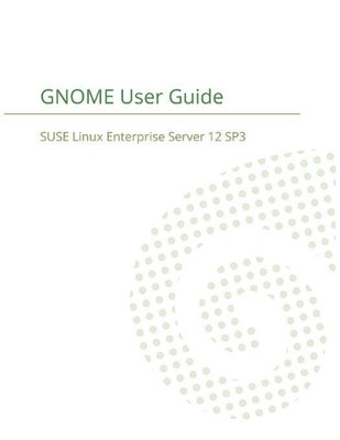 SUSE Linux Enterprise Desktop 12 - GNOME User Guide by Suse LLC (English) Paperb