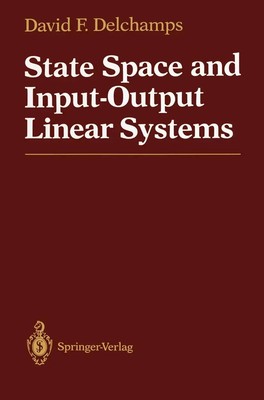 State Space and Input-Output Linear Systems David F. Delchamps Taschenbuch x
