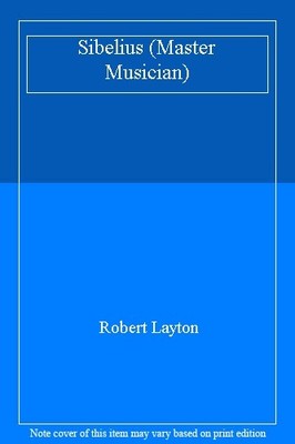 Sibelius (Master Musician),Robert Layton