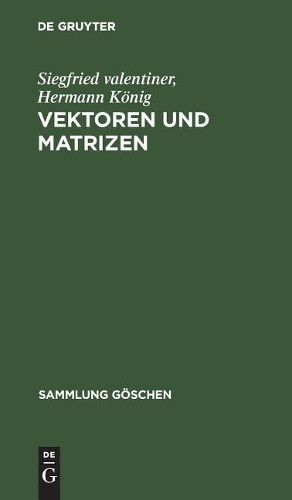 Siegfried Valentiner Hermann König Vektoren und Matrizen (Hardback)