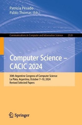 Computer Science CACIC 2024: 30th Argentine Congress of Computer Science, La Pla