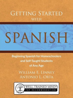 Getting Started with Spanish: Beginning Spanish for Homeschoolers and Self-T...
