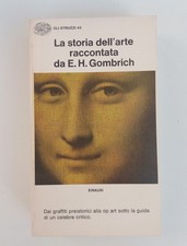 LA STORIA DELL'ARTE RACCONTATA DA E.H.GOMBRICH – GLI STRUZZI EINAUDI 45 – 1974