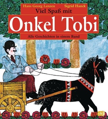 Viel Spaß mit Onkel Tobi Alle Geschichten in einem Band