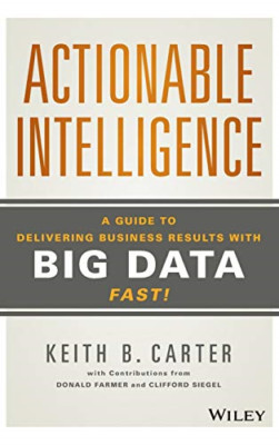 Actionable Intelligence: Ein Leitfaden für die Bereitstellung von Geschäften - HardBack NEU Keith B.