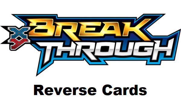 XY - Breakthrough | Reverse Cards - Pokemon TCG