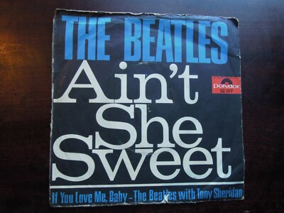 THE BEATLES 45 P/S ' AIN'T SHE SWEET / IF YOU LOVE ME BABY ' POLYDOR 52 317