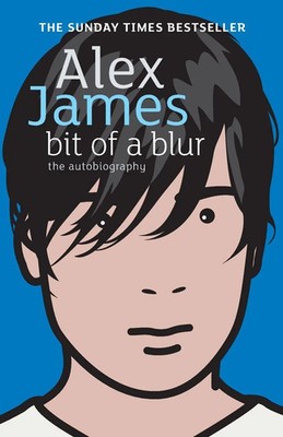 Bit Of A Blur | The Autobiography | Alex James | Englisch | Taschenbuch | 2008