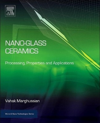 Vahak Marghussian Nano-Glass Ceramics (Gebundene Ausgabe)