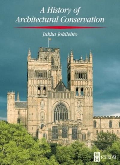 History of Architectural Conservation (CONSERVATION AND MUSEOLOG