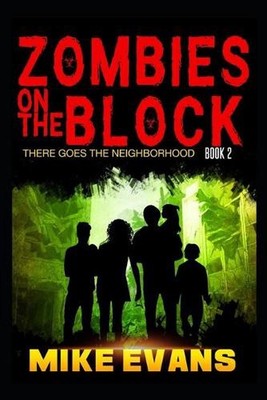 Zombies on The Block: There Goes The Neighborhood by Mike Evans (English) Paperb
