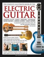 Electric Guitar, The Complete Illustrated Book Of The | Ted Fuller (U. A.)
