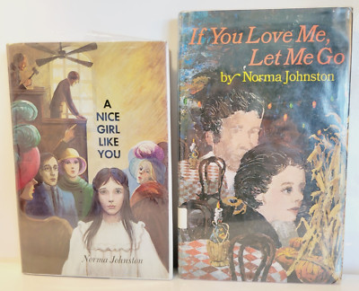 2 Books: Norma Johnston - A Nice Girl Like You; If You Love Me, Let Me Go -HC/DJ