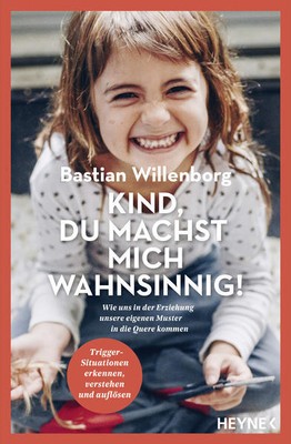 Kind, du machst mich wahnsinnig! | Bastian Willenborg, Claus Peter Simon | 2022