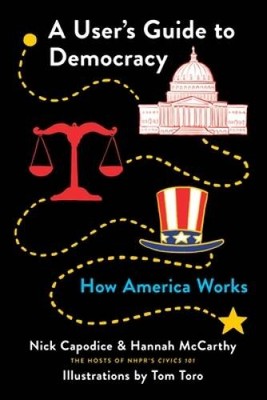 A Users Guide to Democracy: How America Works - Paperback - ACCEPTABLE