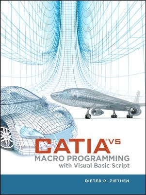 CATIA V5 Macro Programming with Visual Basic Script, Hardcover by Ziethen, Di...