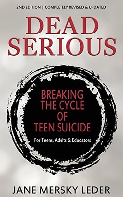 Dead Serious : Stories and Strategies for to Prevent Teen Suicide by Jane ...