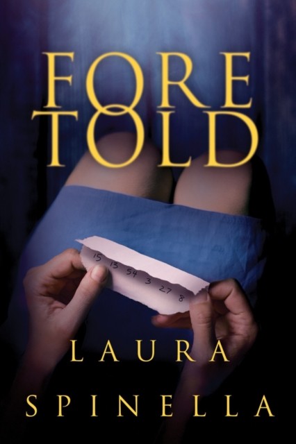 Foretold by Laura Spinella PAPERBACK 9781542046749