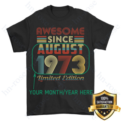 Vintage Retro Awesome Since August 1973 Limited Edition Personalized T-Shirt