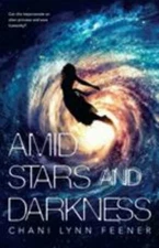 Amid Stars and Darkness (The Xenith Trilogy, 1), Feener, Chani Lynn, Very Good B
