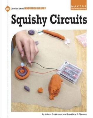 Squishy Circuits (21st Century Skills Innovation Library: Makers As - VERY GOOD