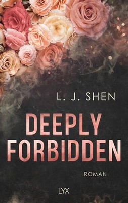 Deeply Forbidden Mit wunderschönem Motivfarbschnitt in der Erstauflage Shen, L. 