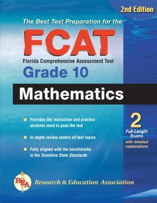 Florida FCAT Grade 10 Mathematics (REA) 2nd Edition (Florida FCAT & End-of-C...
