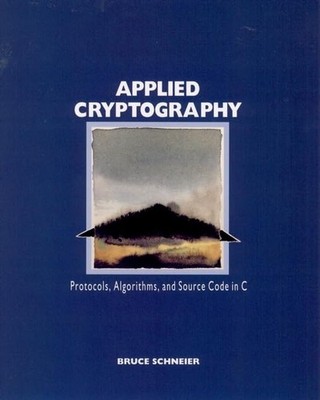 Applied Cryptography: Protocols, Algorithms, and Source Code in C