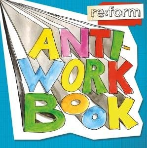 RE:FORM ANTI-WORK BOOK By Paul Soupiset *Excellent Condition*