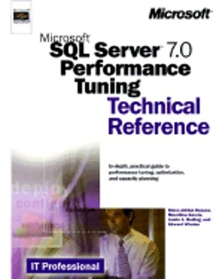 Microsoft SQL Server(tm) 7.0 Performance Tuning Technical Reference by DeLuca