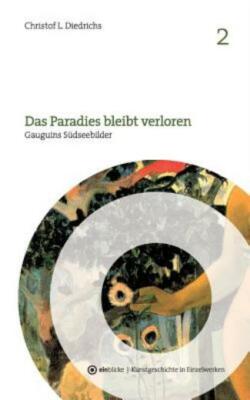 Das Paradies Bleibt Verloren: Gauguins S?Dseebilder