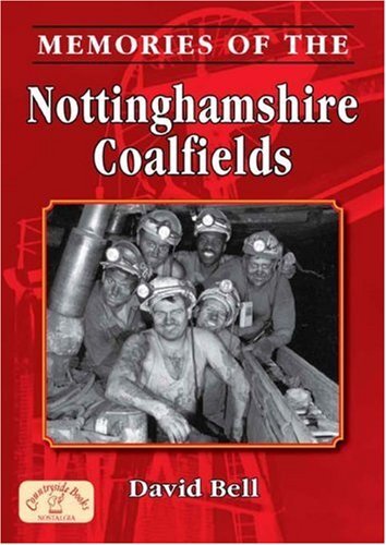 Memories of the Nottinghamshire Coalfields (Memories)-Bell David